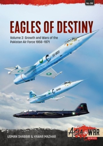 Eagles of Destiny: Volume 2 - Birth and Growth of the Pakistani Air Force,