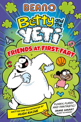 BEANO Betty and the Yeti: Friends at First Fart by Beano