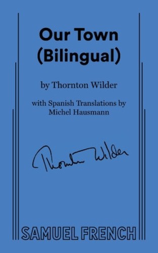 Our Town (Bilingual) by Thornton Wilder