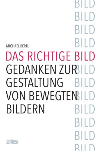 Das richtige Bild [German] by Bertl, Michael