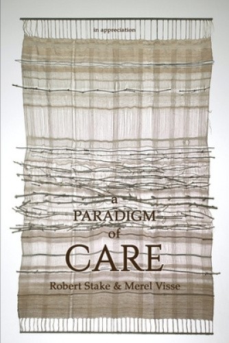 A Paradigm of Care by Stake, Robert