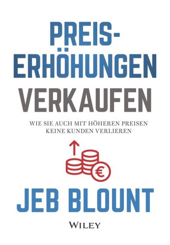 Preiserhoehungen verkaufen: Wie Sie auch mit hoeheren Preisen keine Kunden