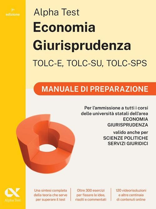 ALPHA TEST - ECONOMIA GIURISPRUDENZA TOLC-E, TOLC-SU, TOLC-SPS. - MANUALE DI PRE