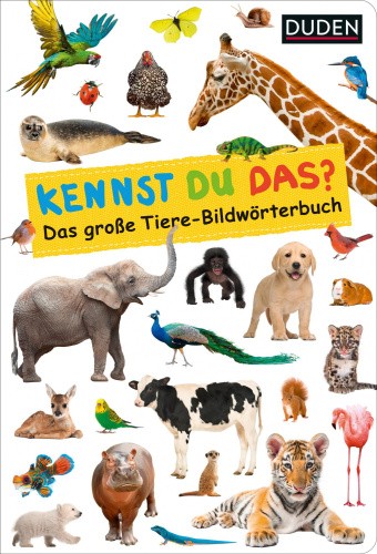 Duden 18+: Kennst du das? Das große Tiere-Bildwörterbuch [German]