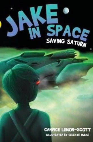 Jake in Space: Saving Saturn: 6 (Jake in Space) by Candice Lemon Scott