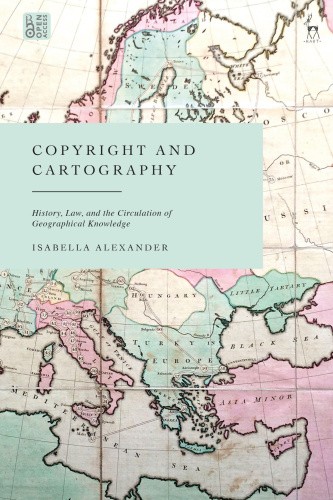 Copyright and Cartography: History, Law, and the Circulation of Geographical