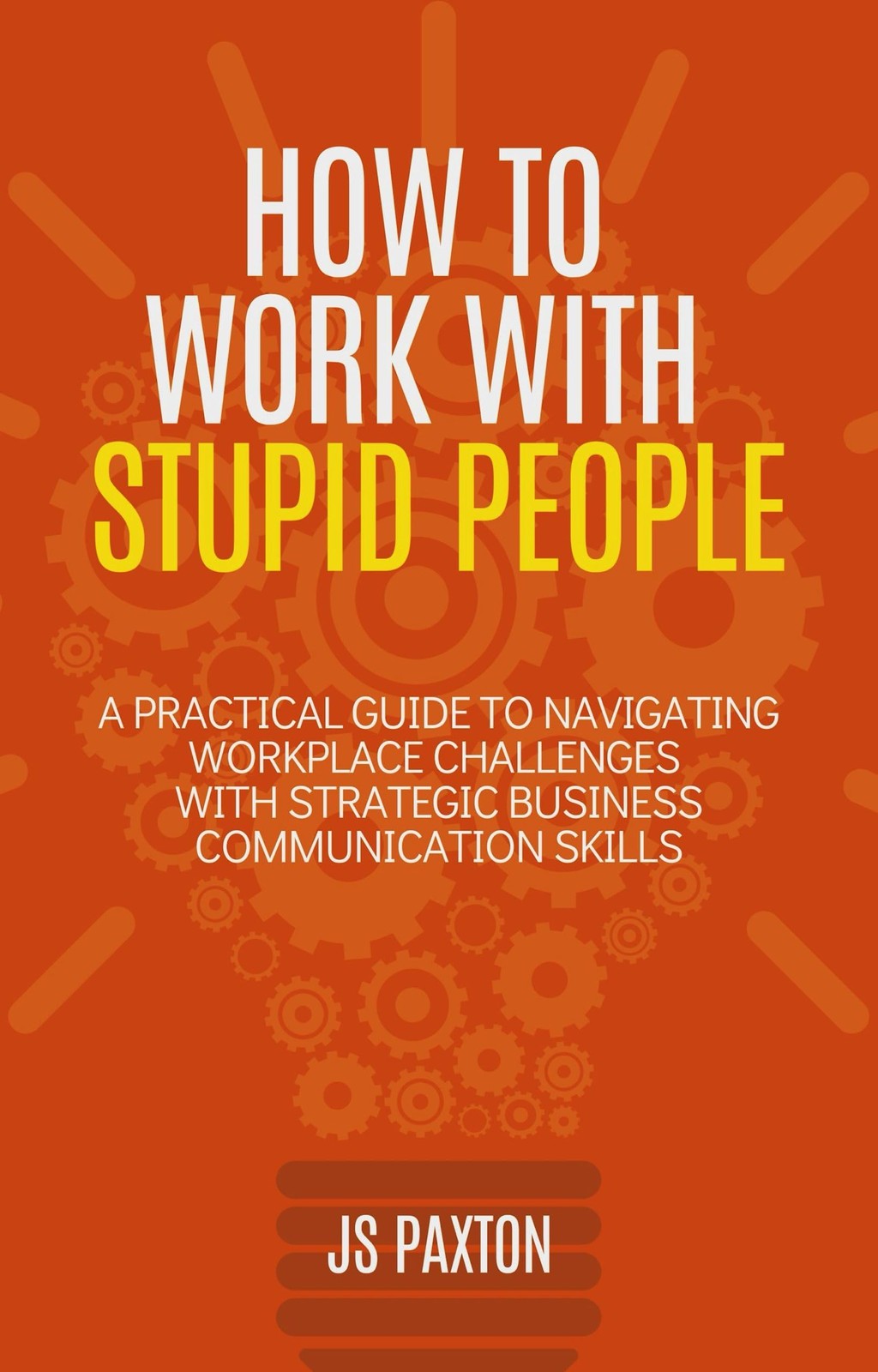 Js Paxton How to Work with Stupid People (Tascabile)