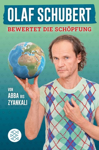 Olaf Schubert bewertet die Schöpfung [German] by Schubert, Olaf