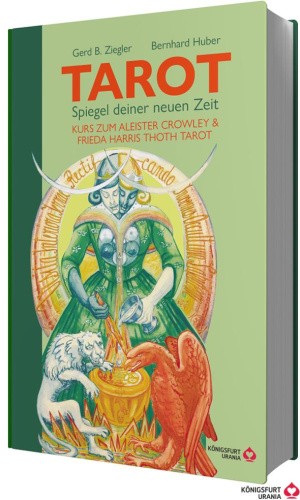 TAROT - Spiegel deiner neuen Zeit: Kurs zum Aleister Crowley & Frieda Harris