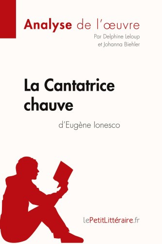 La Cantatrice chauve d'Eugène Ionesco (Analyse de l'oeuvre): Analyse complète