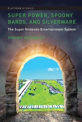 Super Power, Spoony Bards, and Silverware: The Super Nintendo Entertainment