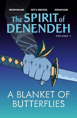 Richard Van Camp A Blanket of Butterflies (Tascabile) Spirit of Denendeh