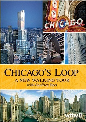 Chicago's Loop: A New Walking Tour with Geoffrey Baer (DVD) Geoffrey Baer