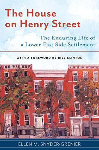 The House On Henry Street: The Enduring Life Of A Lower East Side Settlement