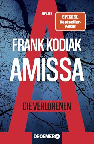 Amissa. Die Verlorenen: Thriller | Bestsellerautor Andreas Winkelmann Schreibt Als Frank Kodiak: 1