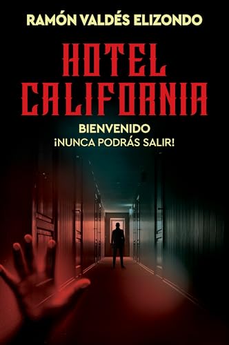 Hotel California / (Spanish Edition): Bienvenido, ¡Nunca Podrás Salir!
