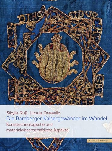 Die Bamberger Kaisergewander Im Wandel: Kunsttechnologische Und Materialwissenschaftliche Aspekte