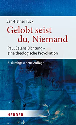Gelobt Seist Du, Niemand: Paul Celans Dichtung - Eine Theologische Provokation: 5