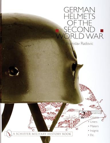 German Helmets Of The Second World War (2): Volume Two: Paratoop•Covers•Liners•Makers•Insignia