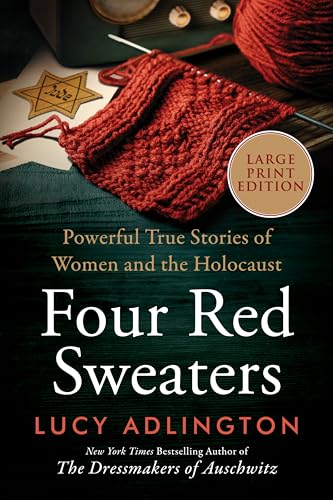 Four Red Sweaters: Powerful True Stories Of Women And The Holocaust