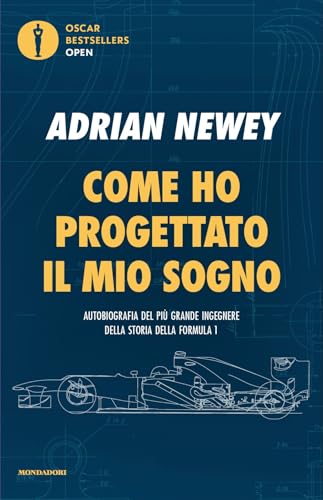 Come Ho Progettato Il Mio Sogno. Il Più Grande Ingegnere Della F1