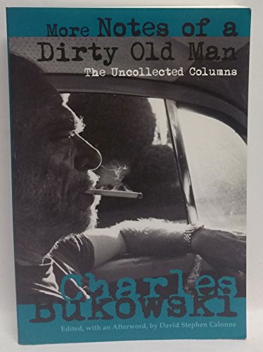 More Notes Of A Dirty Old Man: The Uncollected Columns