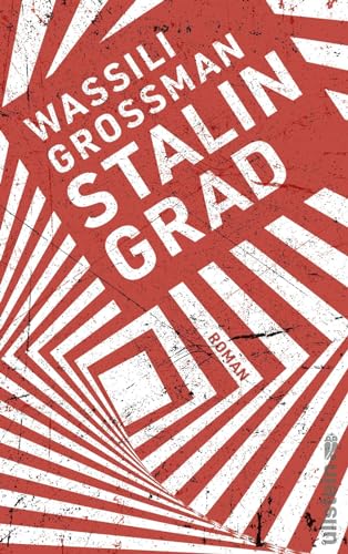 Stalingrad: Roman | Das Krieg Und Frieden Des 20. Jahrhunderts