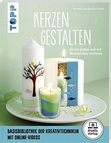 Kerzen Gestalten (Kreativ.Startup): Kerzen Gießen Und Mit Wachsplatten Verzieren