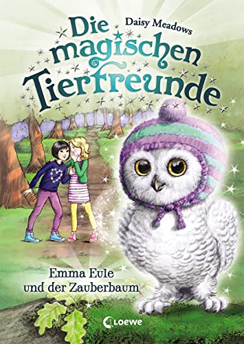 Die Magischen Tierfreunde 11 - Emma Eule Und Der Zauberbaum: Erstlesebuch Mit Süßen Tieren Ab 7 Jahre