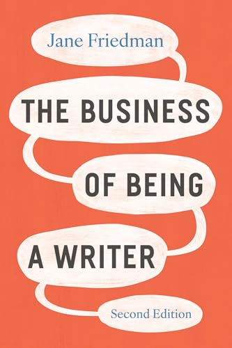 The Business Of Being A Writer, Second Edition