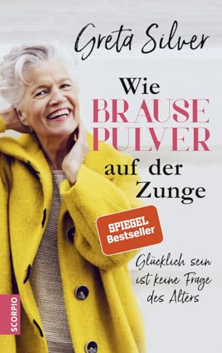 Wie Brausepulver Auf Der Zunge: Glücklich Sein Ist Keine Frage Des Alters
