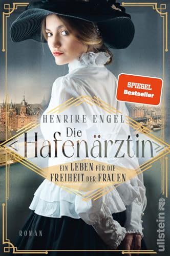 Die Hafenärztin. Ein Leben Für Die Freiheit Der Frauen: Roman | Der Dramatische Auftakt Der Spannungsserie Um Eine Außergewöhnliche Ärztin: 1