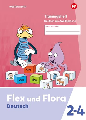 Flex Und Flora. Daz-Heft Trainingsheft Deutsch Als Zweitsprache Ausgabe 2021: Ausgabe 2021