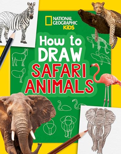 How To Draw Safari Animals: A Step-By-Step Learn To Draw Book For Kids Aged 6+