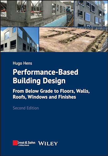 Performance-Based Building Design: From Below Grade To Floors, Walls, Roofs, Windows And Finishes