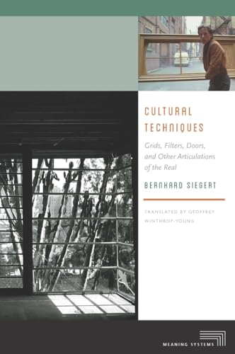 Cultural Techniques: Grids, Filters, Doors, And Other Articulations Of The Real