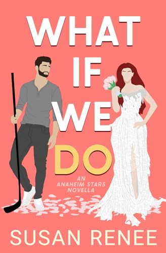 What If We Do: An Anaheim Stars Novella: 1