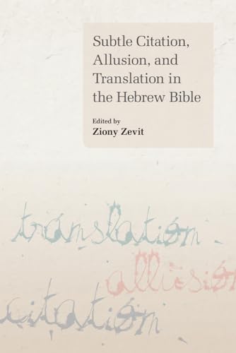 Subtle Citation, Allusion, And Translation In The Hebrew Bible