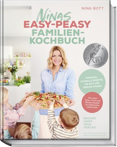 Ninas Easy-Peasy Familienkochbuch: Einfache, Schnelle Rezepte, Die Zeit Und Nerven Sparen – Mit Vielen Tipps, Tricks Und Rezeptvarianten Für Wählerisc