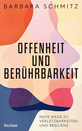 Offenheit Und Berührbarkeit: Neue Wege Zu Verletzbarkeiten Und Resilienz