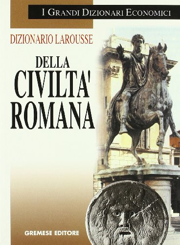 Dizionario Larousse Della Civiltà Romana