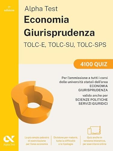 Alpha Test. Economia. Tolc-E, Tolc-Su, Tolc-Sps. 4100 Quiz. Con Contenuto Digitale Per Download E Accesso Online