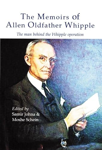 The Memoirs Of Allen Oldfather Whipple: The Man Behind The Whipple Operation