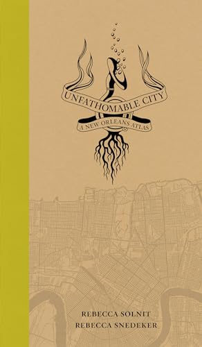 Unfathomable City: A New Orleans Atlas [Lingua Inglese]