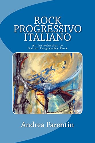 Rock Progressivo Italiano: An Introduction To Italian Progressive Rock