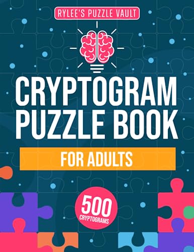 Cryptograms Puzzle Book For Adults: 500 Engaging Large Print Cryptograms With Quotes, Interesting Facts, Jokes And More. Includes Hints And Solutions.