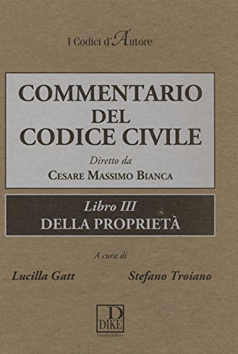 Commentario Del Codice Civile. Libro 3°: Della Proprietà