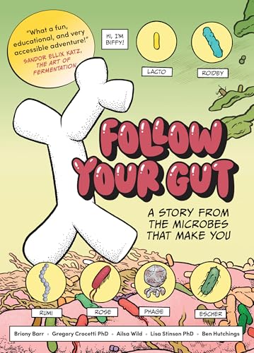 Follow Your Gut: A Story From The Microbes That Make You