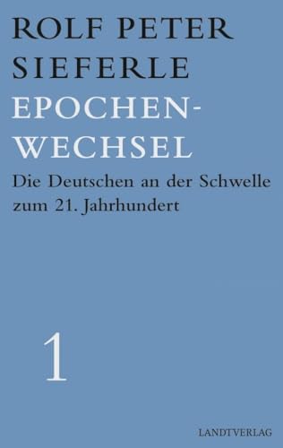 Epochenwechsel: Die Deutschen An Der Schwelle Zum 21. Jahrhundert. Werkausgabe Band 1 (Landt Verlag)