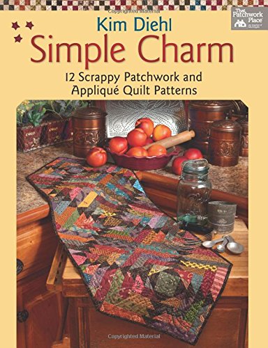 Simple Charm: 12 Scrappy Patchwork And Applique Quilt Patterns